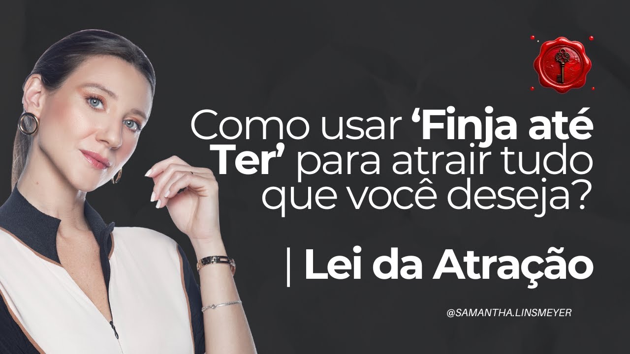 Finja até ser | Lei da Atração