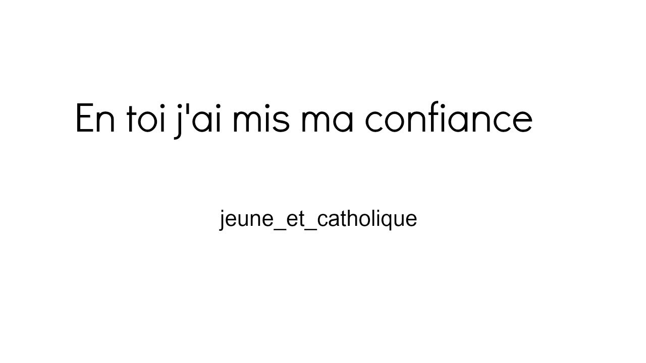 Chant catholique (eucharistique) : «En toi j'ai mis ma confiance» Emmanuel / jeune_et _catholique