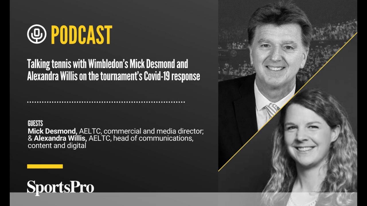 SportsPro Podcast | Talking tennis with Wimbledon's Mick Desmond and Alexandra Willis