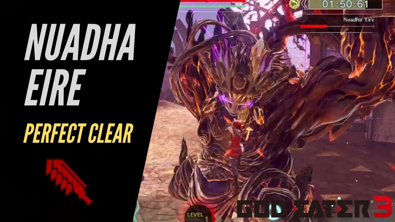 God Eater 3 ~ Nuadha Eire Perfect Clear (Buster Blade)