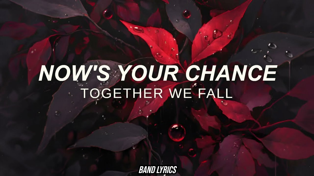 Together We Fall - Now's Your Chance [Sub esp + Lyrics]