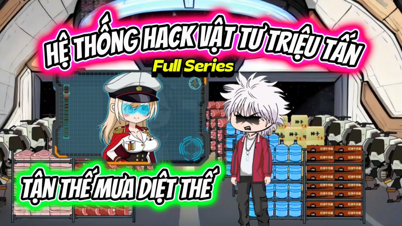 [ Full Series ] | Tận Thế Mưa Diệt Thế: Hệ Thống Hack Vật Tư Triệu Tấn  || Hải Sẹo TV