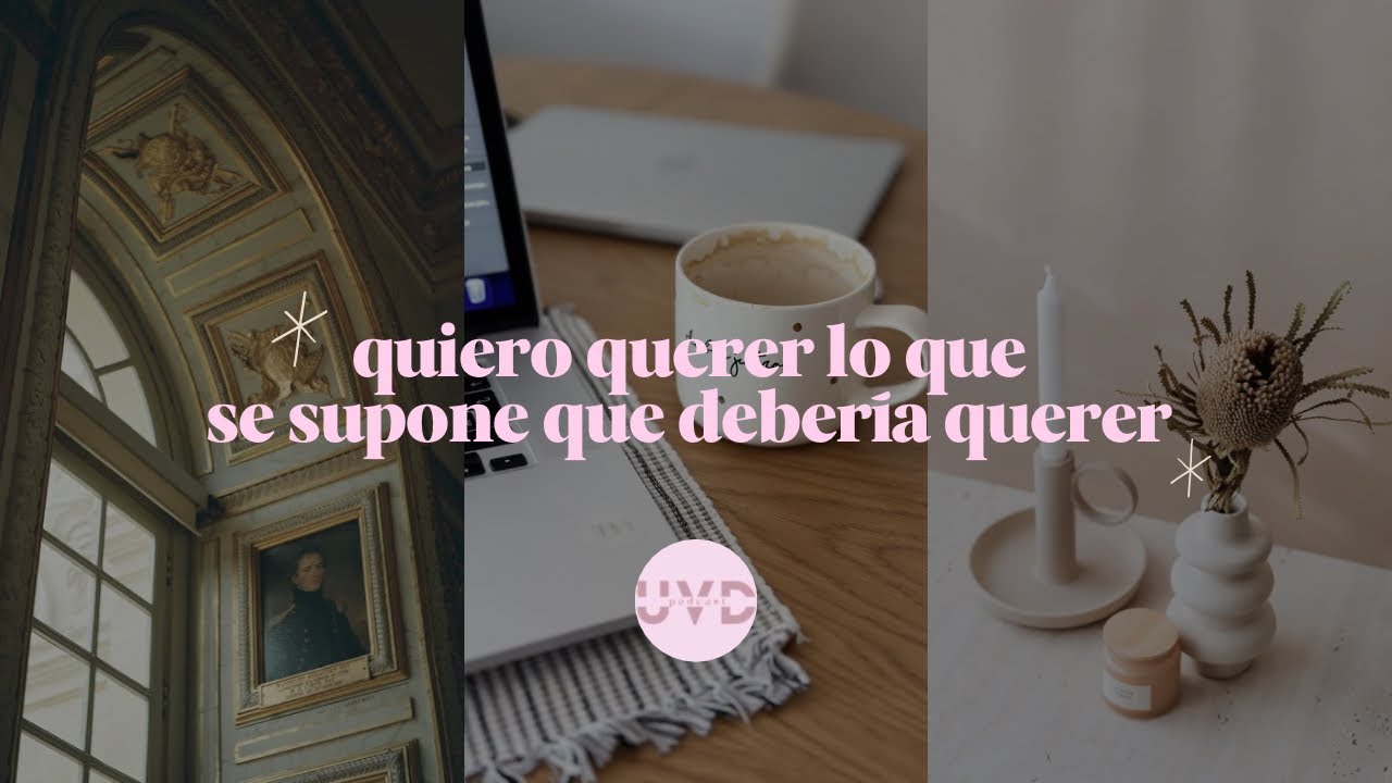 UVD Podcast - Quiero querer lo que se supone que debería querer 