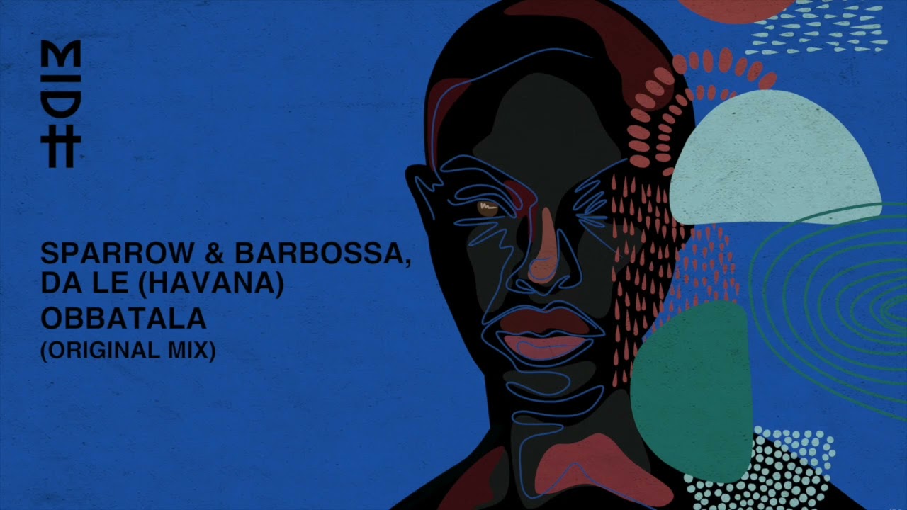 Sparrow & Barbossa x Da Le (Havana) - Obbatala (Original Mix) MIDH 036