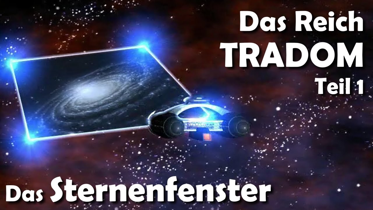 Der TRADOM-Zyklus 1 - Das Sternenfenster (Animationsvideo von Raimund Peter)