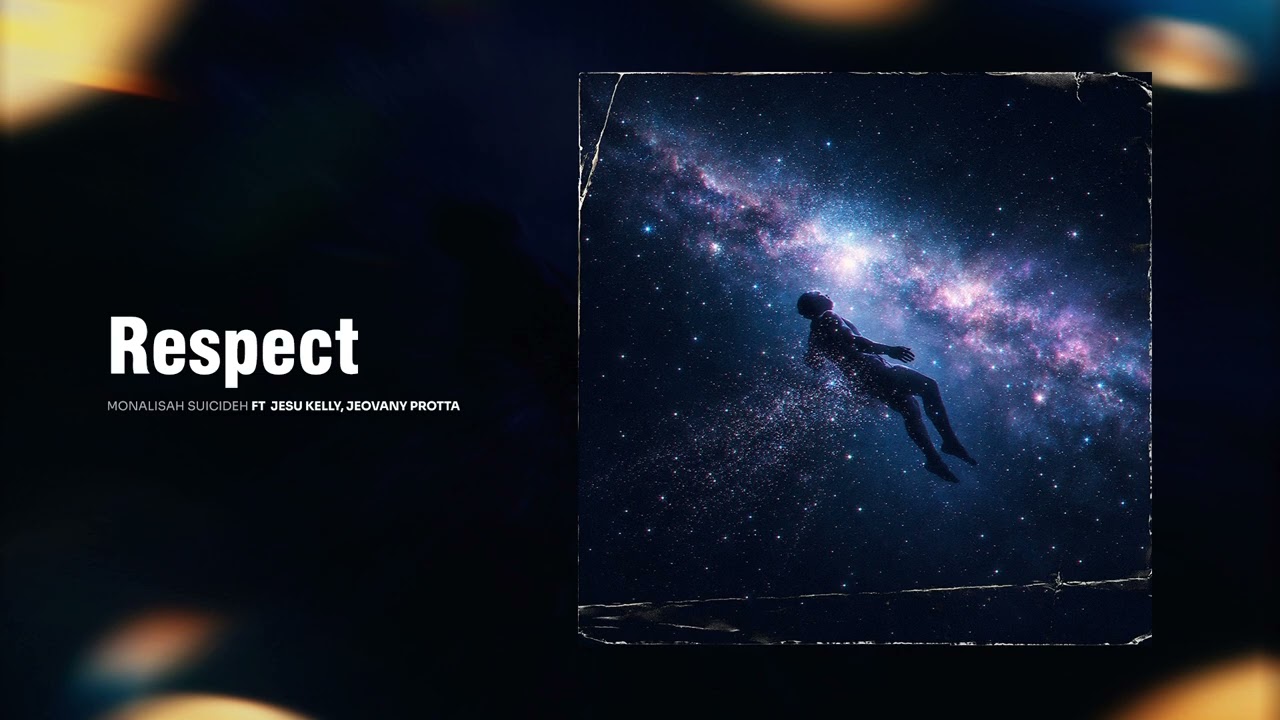 Monalisah Suicideh | Respect Ft. Jesu Kelly, Jeovany Protta