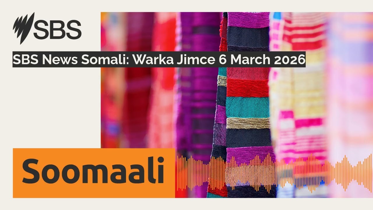 SBS News Somali: Warka Jimce 6 March 2026 | SBS Somali - SBS Afsomali