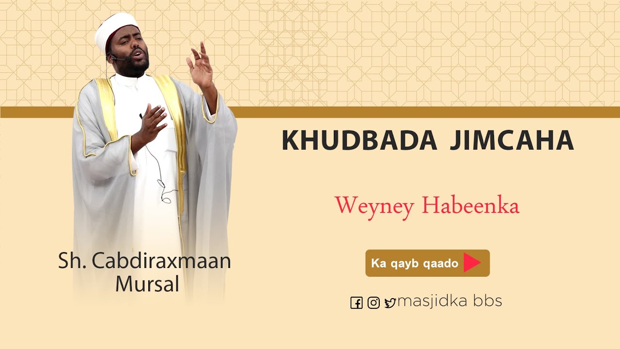 KHUDBADA  JIMCAHA LIVE | Weyney Habeenka  || Sh. Cabdiraxmaan Mursal