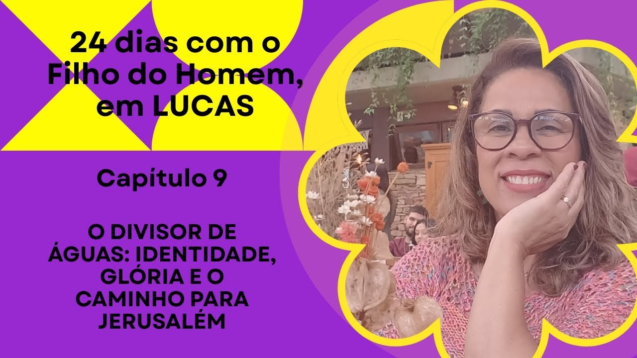 LUCAS 9 -O DIVISOR DE ÁGUAS: IDENTIDADE, GLÓRIA E O CAMINHO PARA JERUSALÉM #evangelhodelucas #jesus