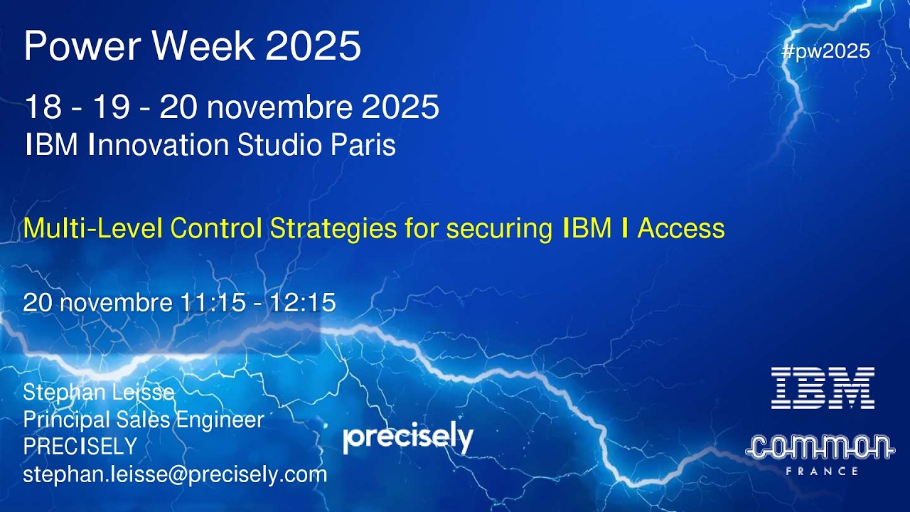 Power Week 2025 - S70 - Stratégies de contrôle à plusieurs niveaux pour sécuriser l’accès à l’IBM i
