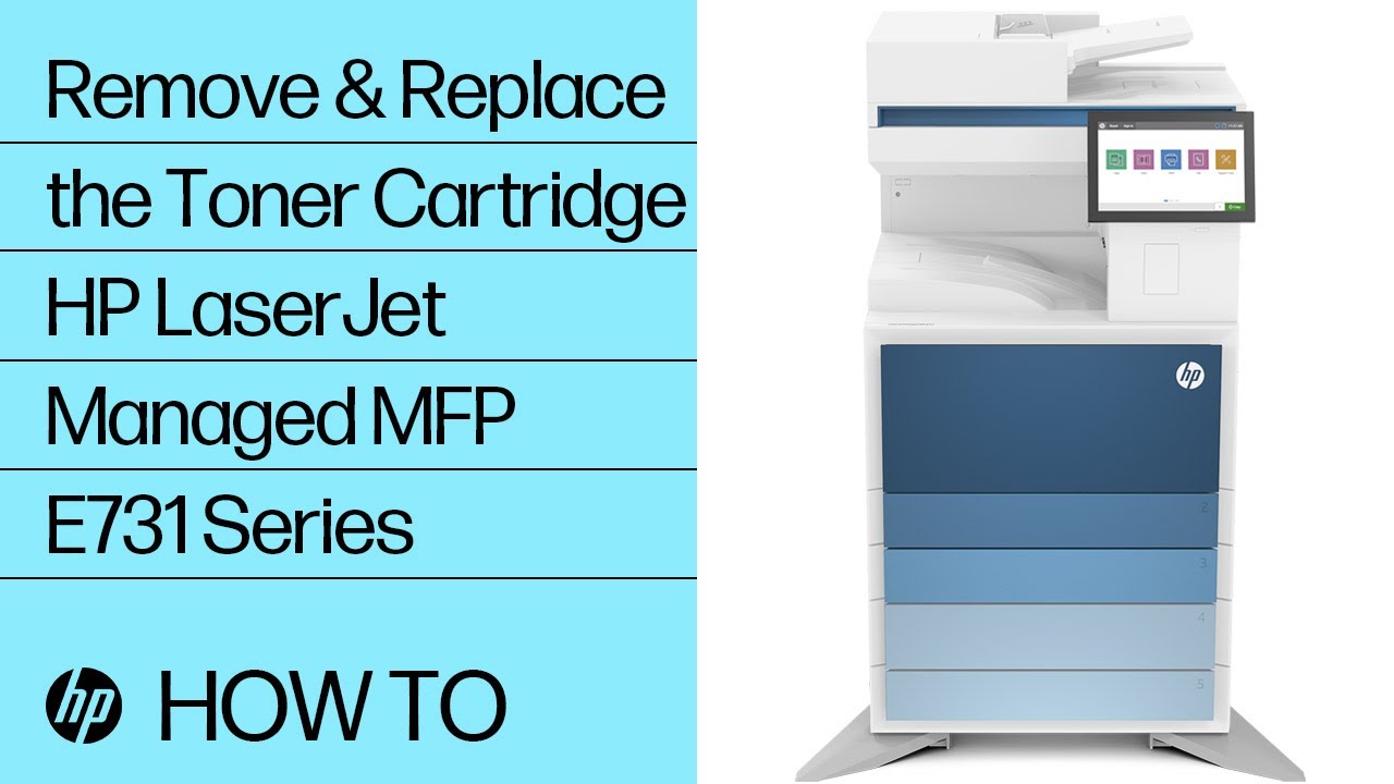 Remove & Replace the Toner Cartridge | HP LaserJet Managed MFP E731 Series | HP Support