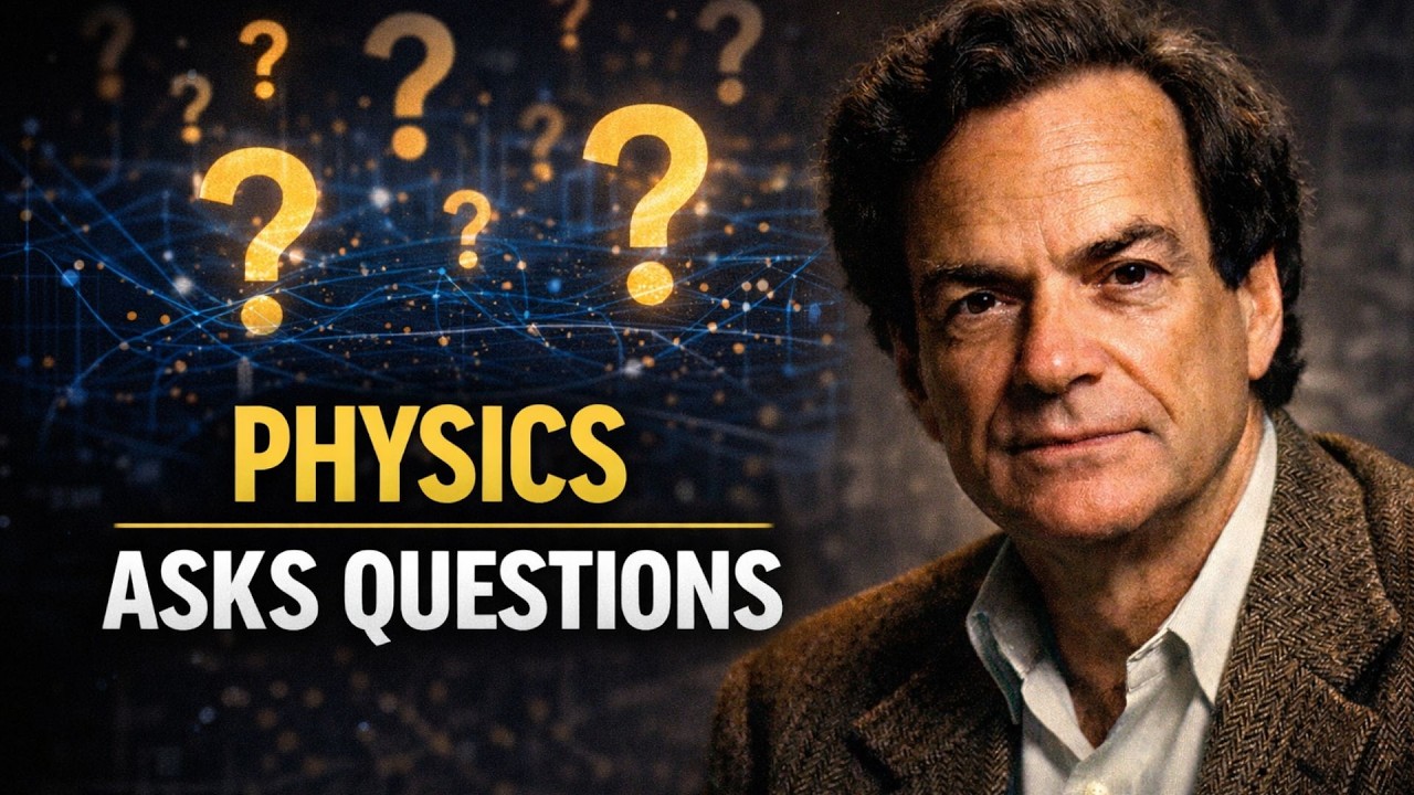 Richard Feynman Explains Why Physics Is About Questions, Not Answers