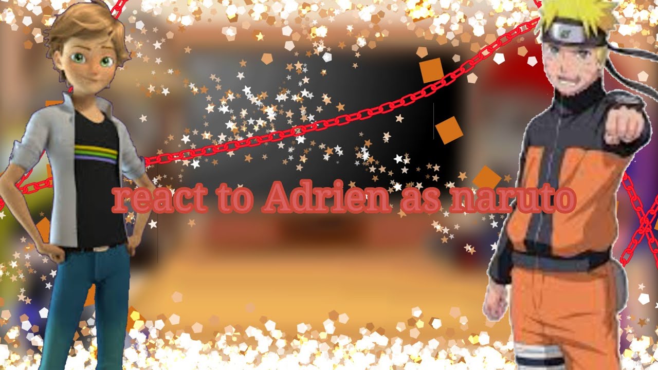 MBL react to Adrien as naruto ||in Naruto shippuden||ship ❤️❤️❤️