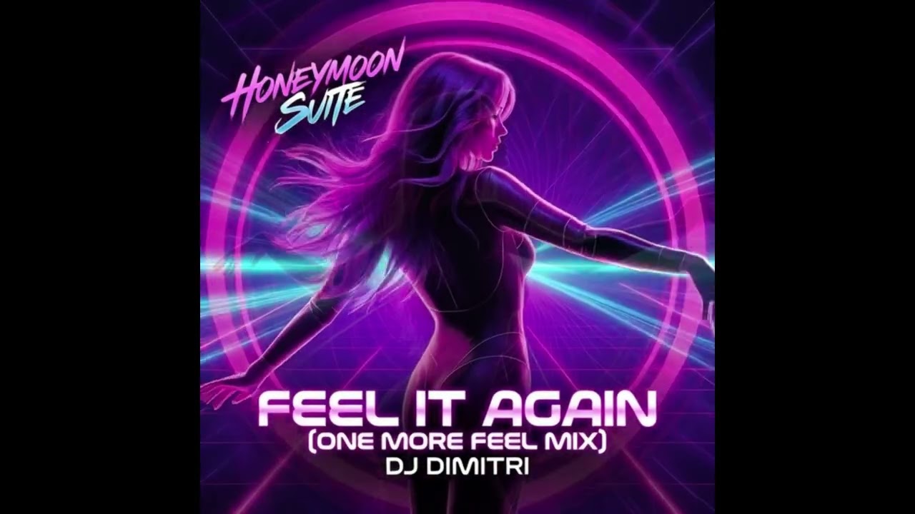 Feel It Again (One More Feel Mix) - Honeymoon Suite &  DJ Dimitri