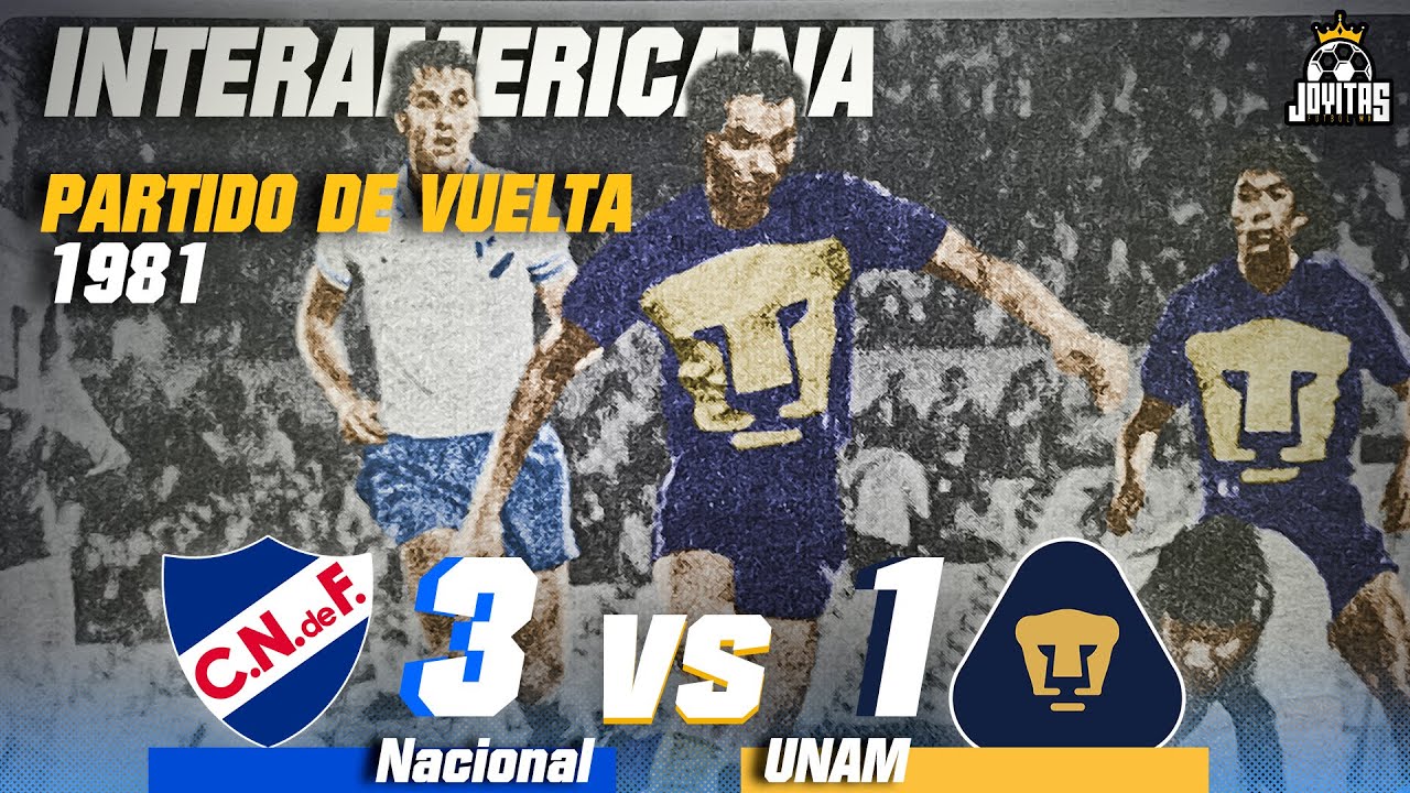 NACIONAL vs PUMAS - Final Vuelta 🏆 Copa Interamericana 1981