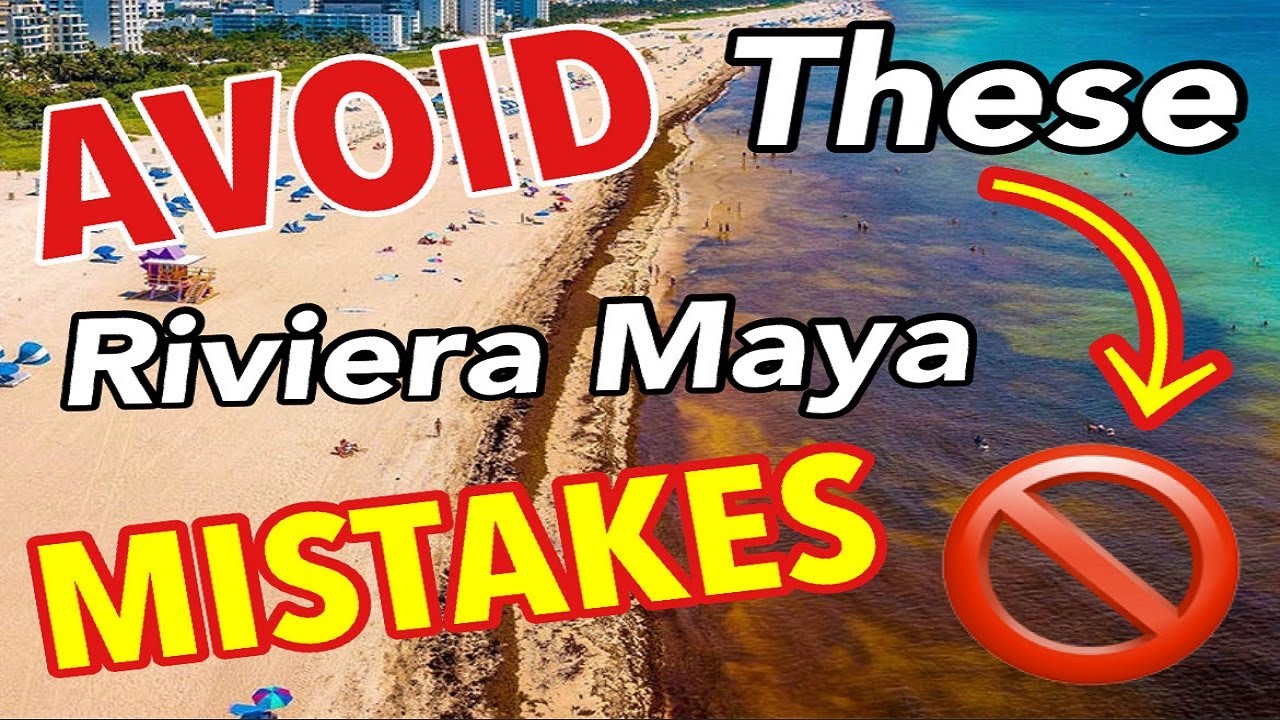 AVOID These 7 Mistakes in Riviera Maya, Mexico: A Complete Travel Guide