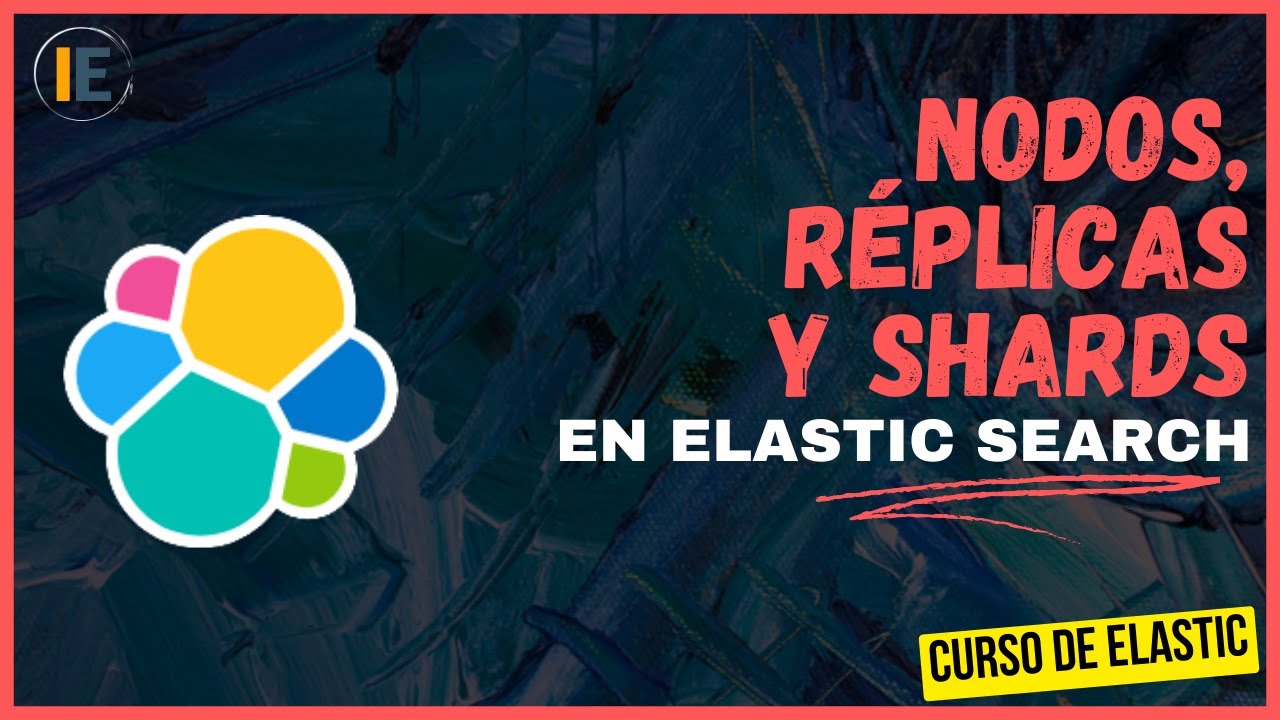 Nodos, shards y réplicas en Elastic Search