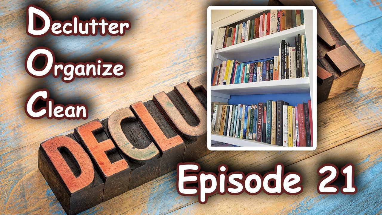 D.O.C (Declutter, Organize Clean) - Episode 21