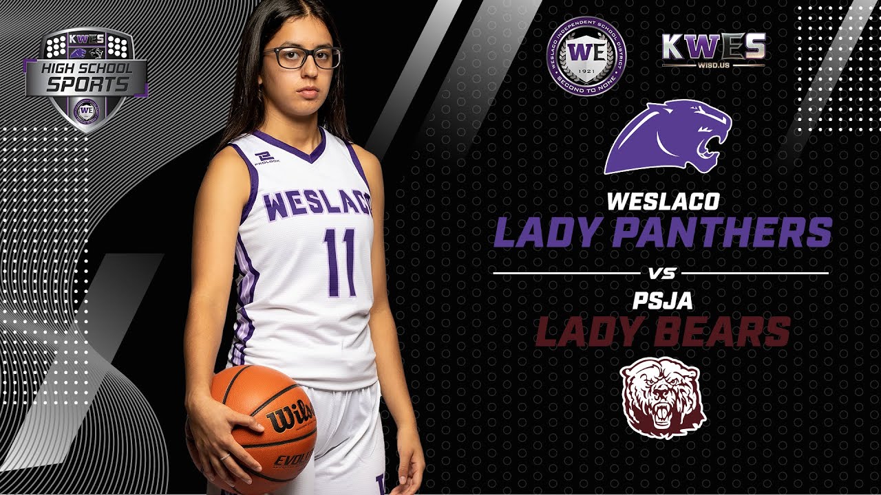 Basketball 2025: PSJA Lady Bears vs Weslaco Lady Panthers