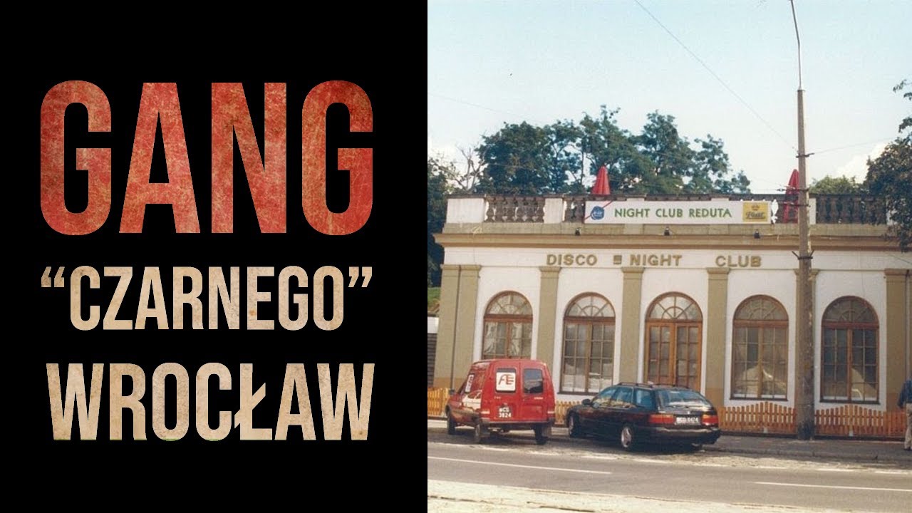 Sylwetki polskich gangster&oacute;w #28: Wrocław - Gang Leszka C.