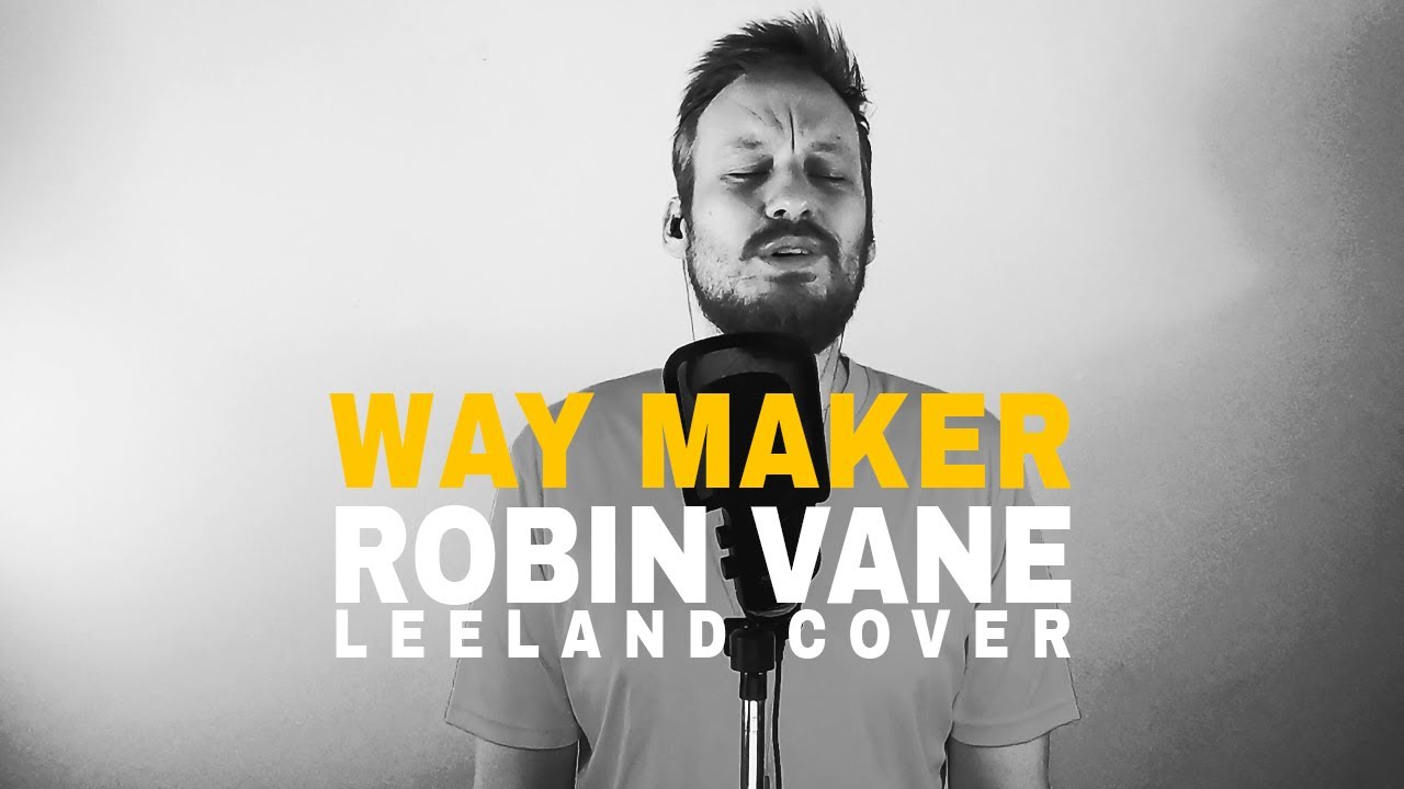 Way Maker - Robin Vane (Leeland Cover)