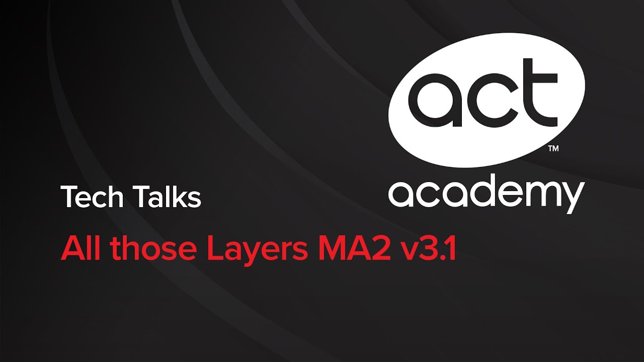 All those Layers MA2 v3.1 - Tech Talks 01-26-2016