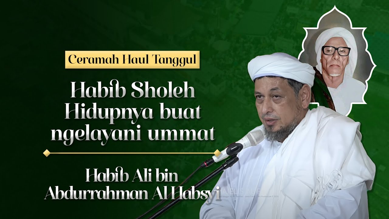 Ceramah Habib Ali bin Abdurahman Al Habsyi Kwitang - Haul Tanggul 2025