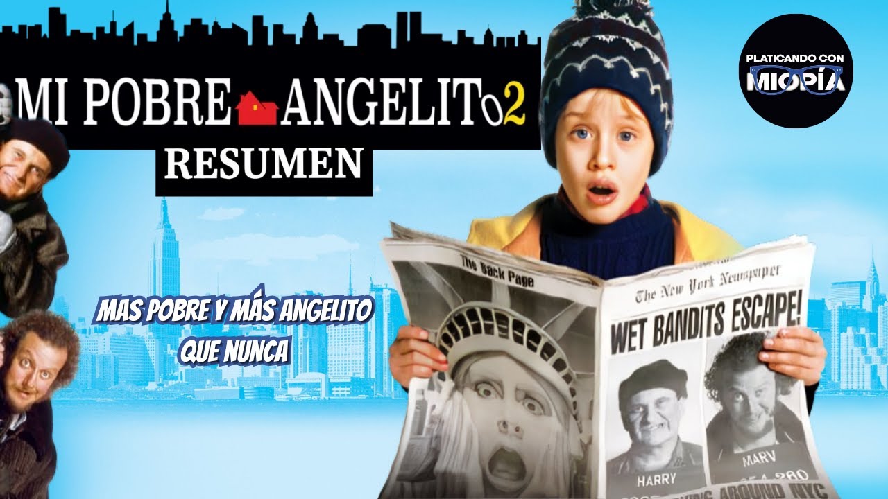 Mi Pobre Angelito 2: Perdido En Nueva York - RESUMEN - Platicando Con Miopía