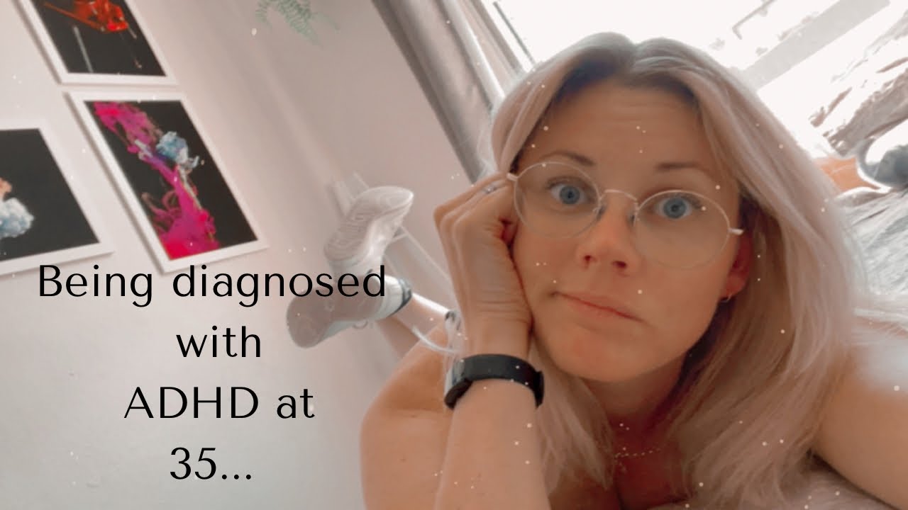 ADHD at 35 - My story of adult ADHD