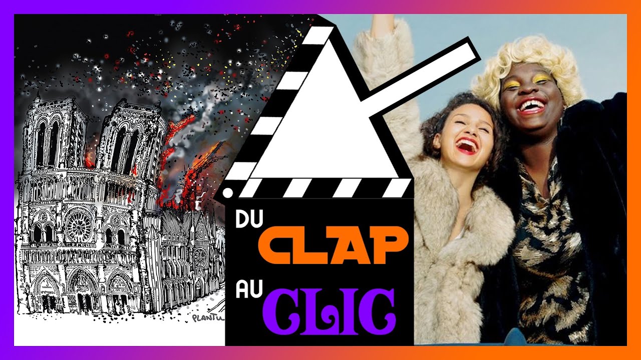 DU CLAP AU CLIC #07 - Notre-Dame Brûle, Zaï Zaï Zaï Zaï & Divines