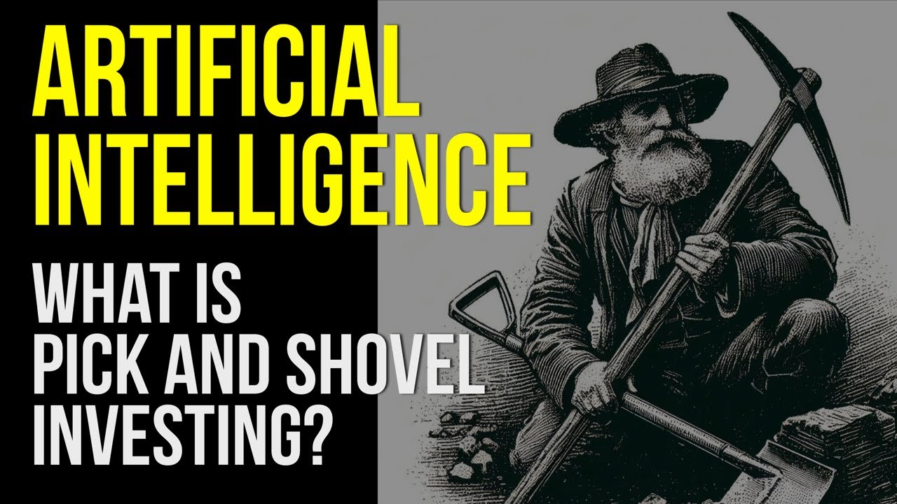Investing in Artificial Intelligence - What is a Pick and Shovel Investment?