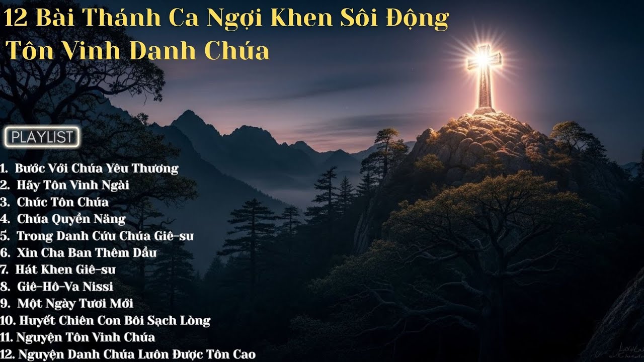 12 B&agrave;i Th&aacute;nh Ca Ngợi Khen S&ocirc;i Động &ndash; T&ocirc;n Vinh Danh Ch&uacute;a | &Aacute;nh S&aacute;ng &Acirc;n Điển