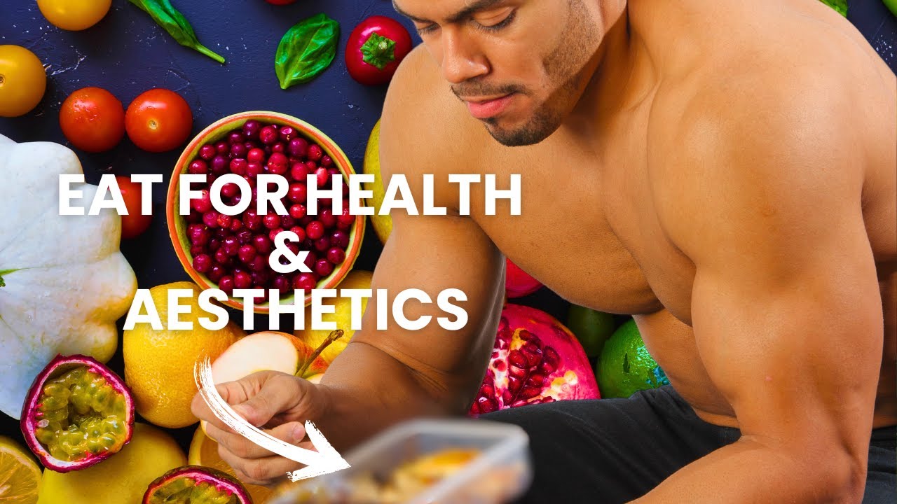 What To Eat For An Aesthetic Physique: Nutrition Plan For Building An Aesthetic Body - Diet Tips