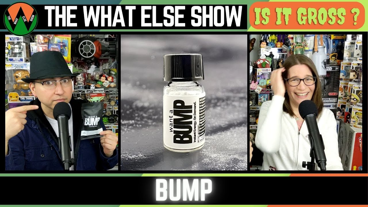 Want a Bump? | Is It Gross?