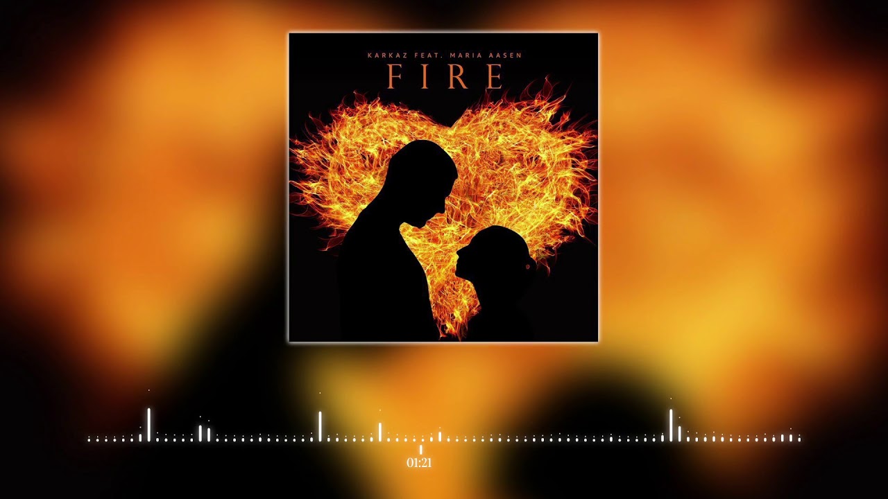 Karkaz - Fire (feat. Maria Aasen)