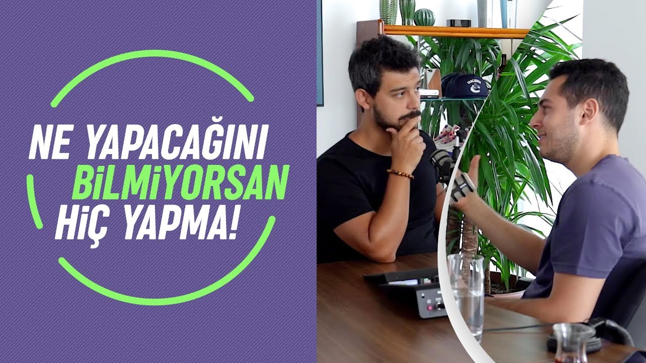 Ne yapacağını bilmiyorsan, hiç yapma! | Kısa ve Öz 013