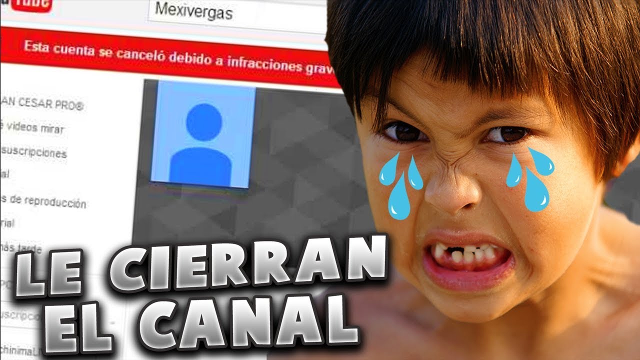NIÑO RATON le BORRAN su CANAL DE YOUTUBE 😢.