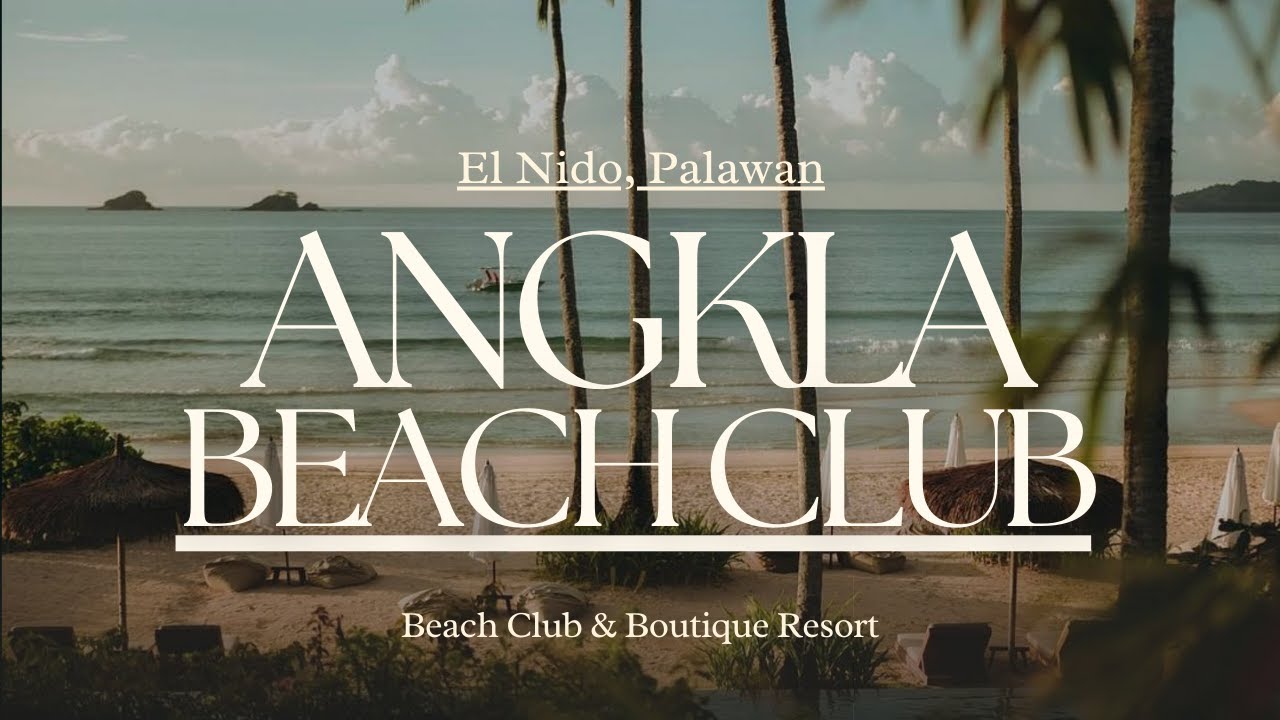 ANGKLA Beach Club & Boutique Resort | РОСКОШНЫЙ КУРОРТ в ЭЛЬ-НИДО