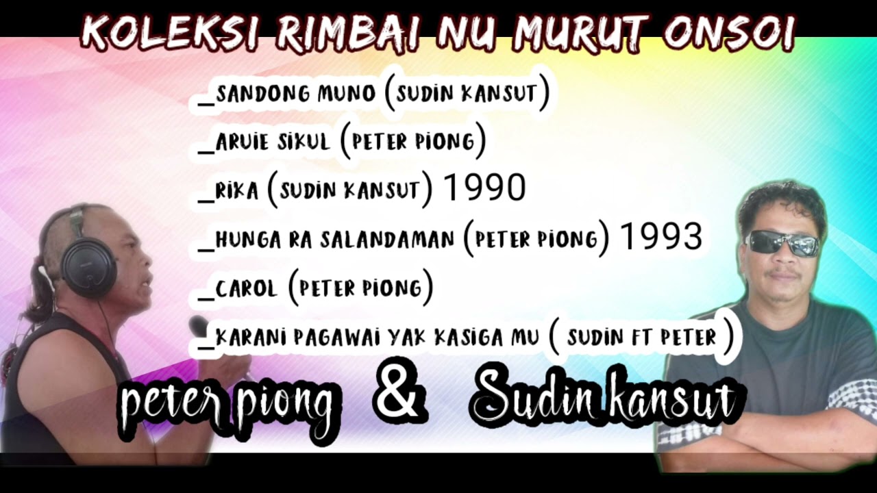 Sudin Kansut ft Peter piong _ koleksi rimbai nu murut