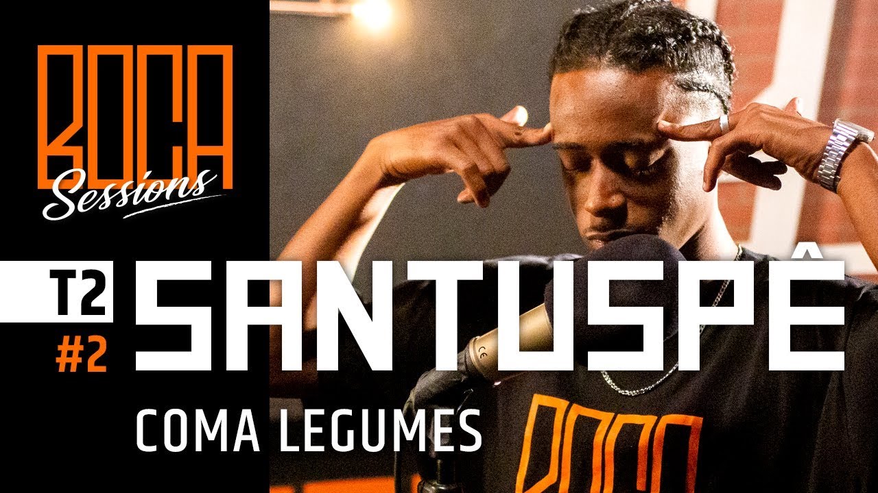 Santuspê - Coma Legumes [BOCA SESSIONS T2: E2]