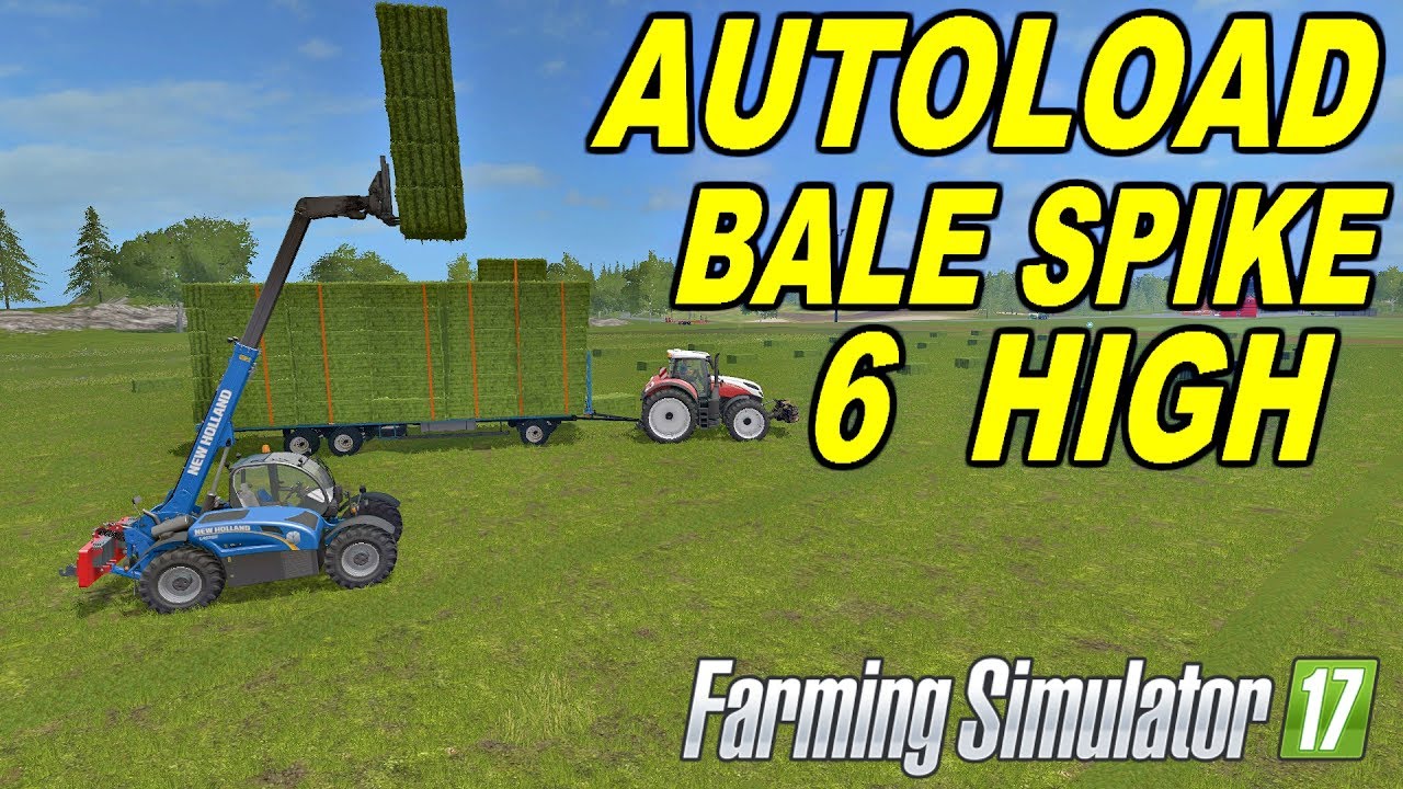 FS | 17 | Mods AUTOLOAD BALE SPIKE 6 HIGH