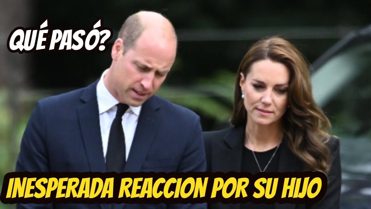 LA INESPERADA REACCI&Oacute;N de KATE MIDDLETON y EL PR&Iacute;NCIPE WILLIAM Por SU HIJO! NADIE SE LO ESPERABA