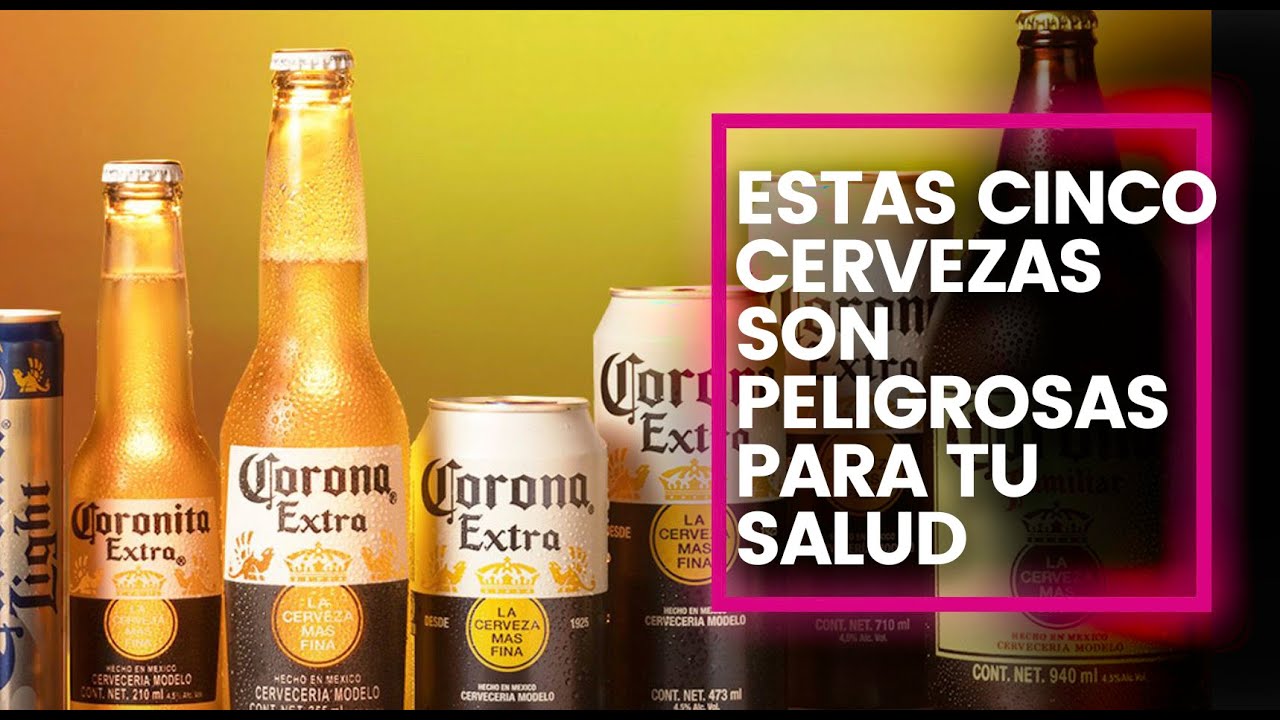 Estas cinco cervezas son peligrosas para tu salud