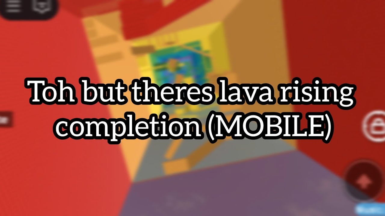 ⚡INSANE IM WON TOH BUT THERES LAVA RISING ON MOBILE⚡