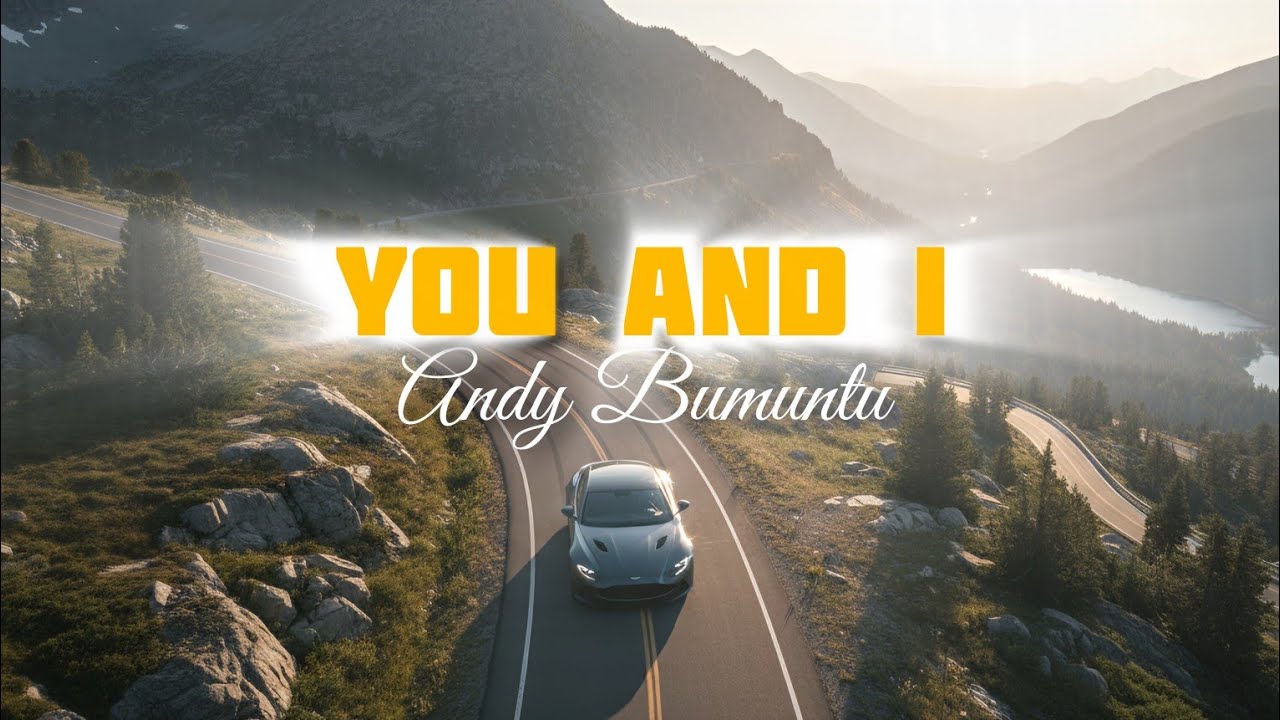 Andy Bumuntu _ You and I (official video)