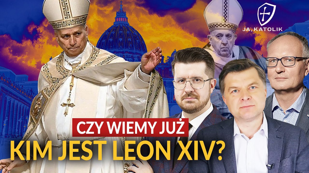 LISICKI, G&Oacute;RNY, KRATIUK: CZY WIEMY JUŻ KIM JEST LEON XIV?