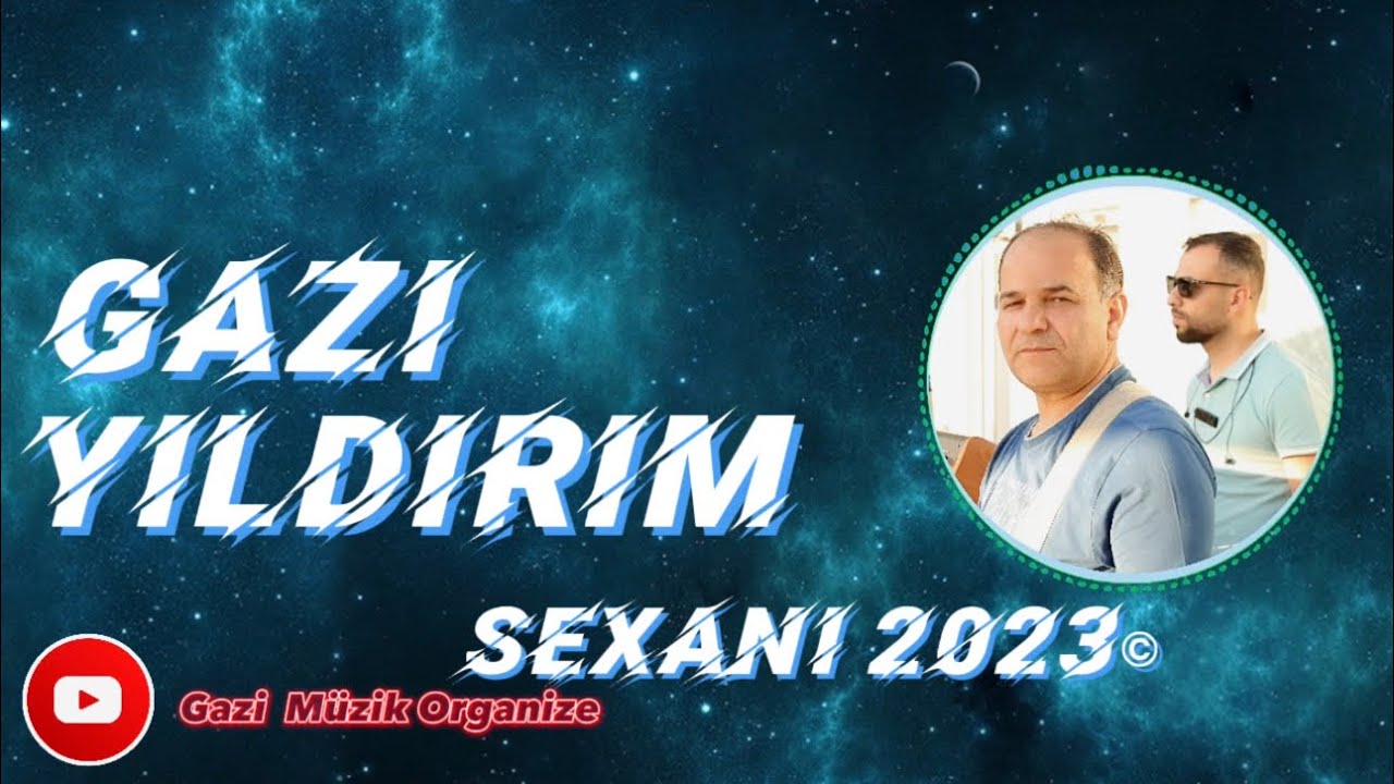 Gazi YILDIRIM -  ŞEXANİ 2023©