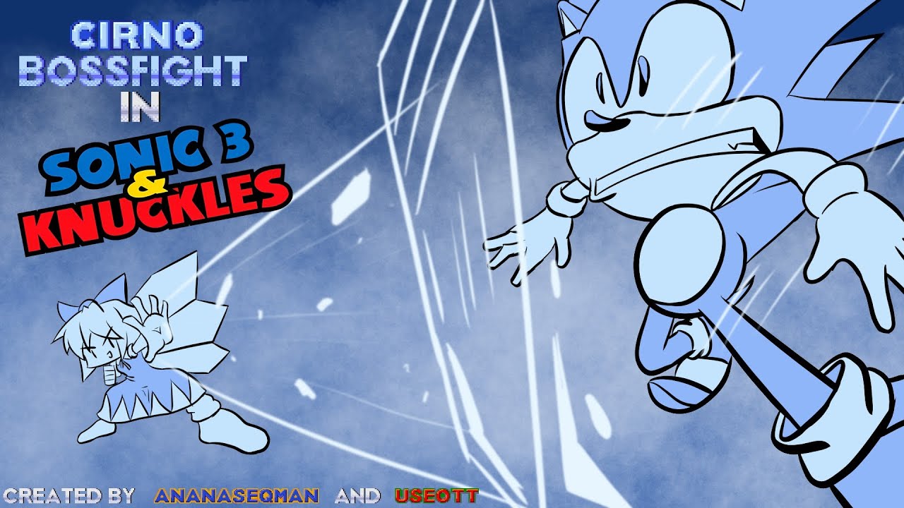 CIRNO BOSSFIGHT IN SONIC 3 & KNUCKLES!!!