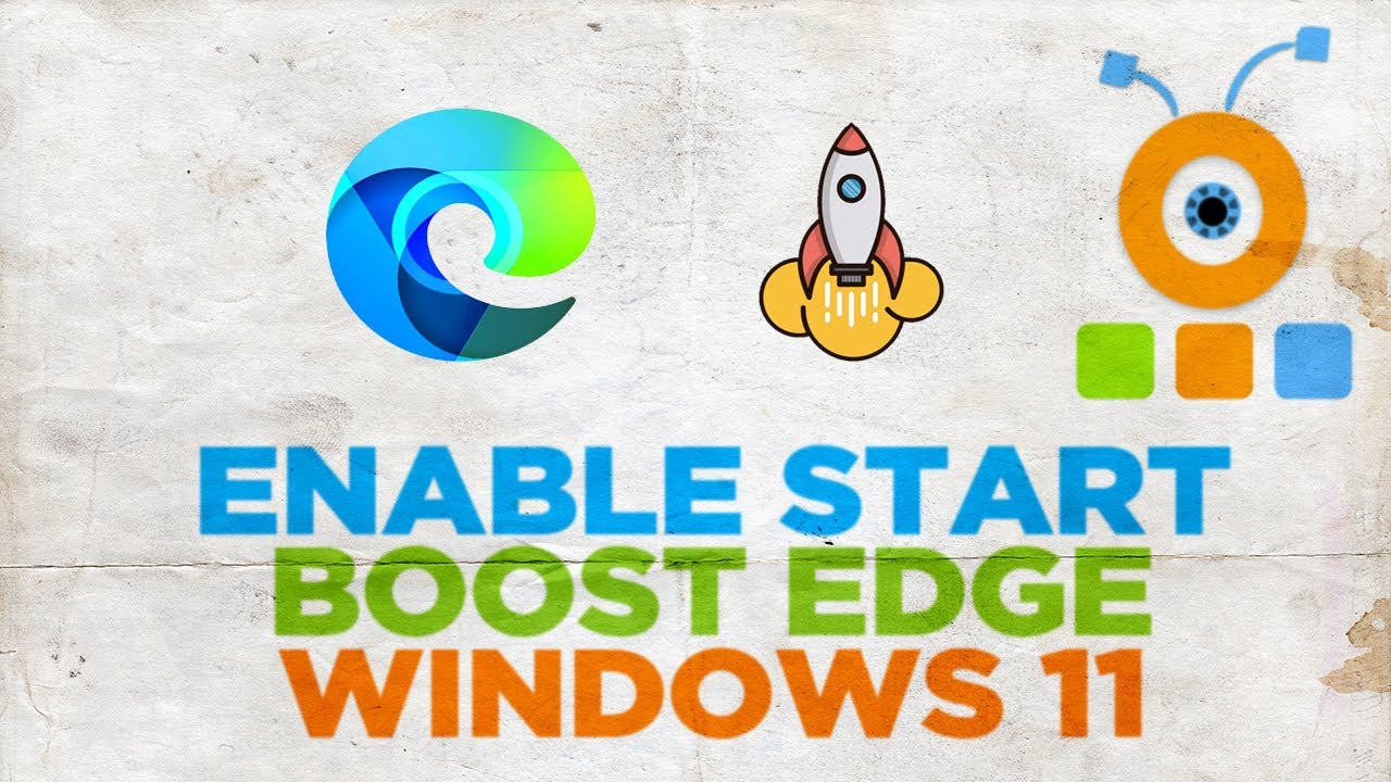 How To Enable Microsoft Edge startup boost To Decrease Browser Loading Time in Windows 11
