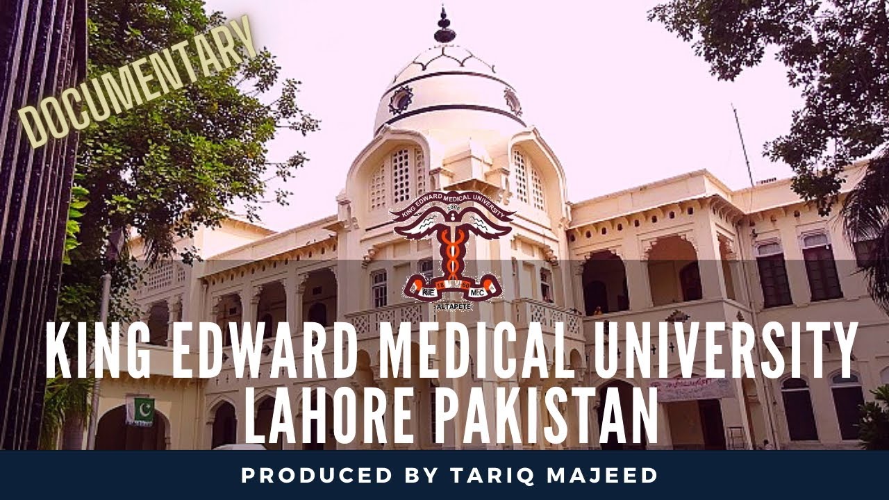 KEMU King Edward Medical University Lahore Pakistan Documentary Film by @Tariqmajeedofficial​